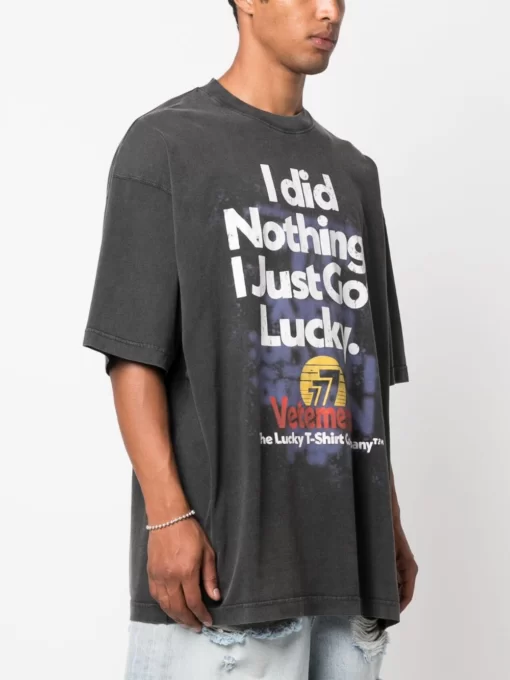 Vetements I Did Nothing I just Got Lucky T-shirt 4